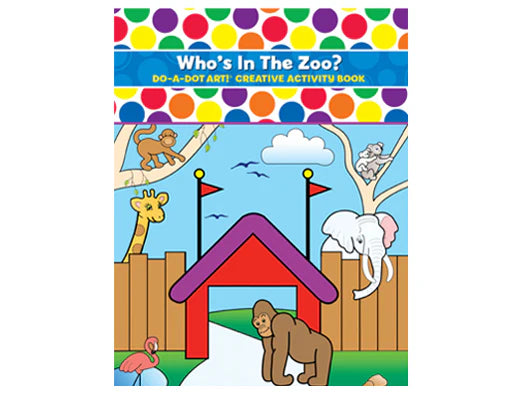 Do-A-Dot Who`s In the Zoo Activity Book